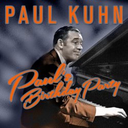 Paul Kuhn - Paul's Birthday Party