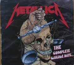Metallica - The Complete Garage Days...