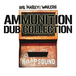 Bob Marley - Ammunition Dub Collection