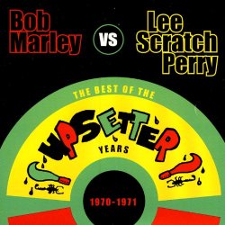 Bob Marley vs. Lee "Scratch" Perry: The Best of the Upsetter Years 1970-1971
