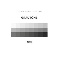 Born - GRAUTÖNE