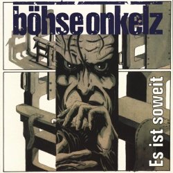 Boehse Onkelz - Es ist soweit