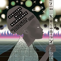 Africans With Mainframes - K.M.T.