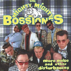 Mighty Mighty Bosstones, The - More Noise And Other Disturbances