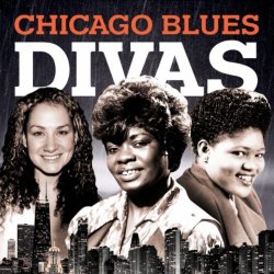   - Chicago Blues Divas