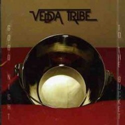 VEDDA TRIBE - Good Night To The Bucket