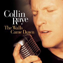 Collin Raye - The Walls Came Down