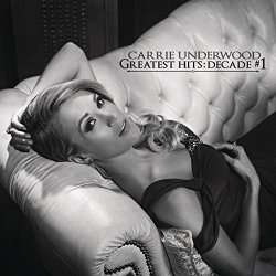 "Carrie Underwood - Greatest Hits: Decade #1