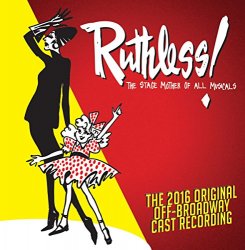   - Ruthless! The Stage Mother Of All Musicals (Original Cast Recording)
