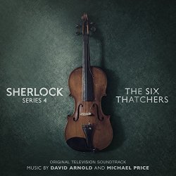  - Sherlock Series 4: The Six Thatchers (Original Television Soundtrack)