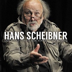 Hans Scheibner - Und plötzlich ist der Himmel wieder offen