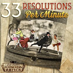 Scott Bradlee's Postmodern Jukebox - 33 Resolutions Per Minute