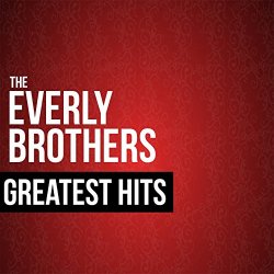   - The Everly Brothers Greatest Hits