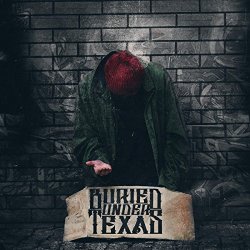 Buried Under Texas - Buried Under Texas [Explicit]