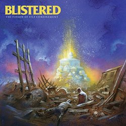 Blistered - The Poison of Self Confinement