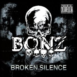 Bonz - Broken Silence [Explicit]