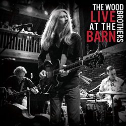 Wood Brothers, The - Live at the Barn