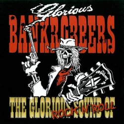 Glorious Bankrobbers - The Glorious Sound Of Rock'n'Roll
