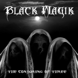 Black Magik - The Conjuring of Three