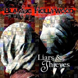 Blaming Hollywood - Liars And Thieves [Explicit]