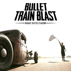 Bullet Train Blast - Shake Rattle Racing [Explicit]