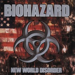 Biohazard - New World Disorder