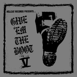 Hellcat Records Presents... Give 'em The Boot V by Various Artists