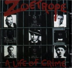 Zoetrope - Life of Crime by Zoetrope (2006-06-22)