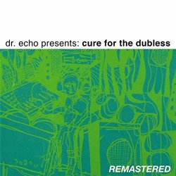 Dr Echo - Dr. Echo Presents: Cure for the Dubless (Remastered)