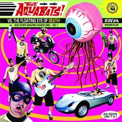 Aquabats, The - The Aquabats! vs the Floating Eye of Death! and Other Amazing Adventures, Vol. 1