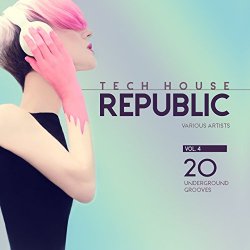 Various Artists - Tech House Republic (20 Underground Grooves), Vol. 4