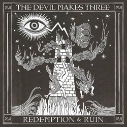 Devil Makes Three, The - Redemption & Ruin