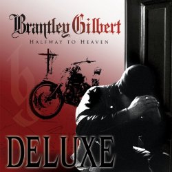 Brantley Gilbert - Halfway To Heaven (Deluxe)