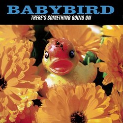 Babybird - There's Something Going On