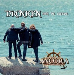 Ancora - Dronken (Van De Liefde)