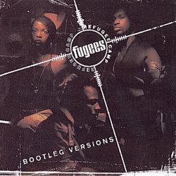 Fugees Refugee Camp - Bootleg Versions [Explicit]