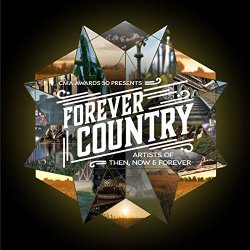Artists Of Then & Now & Forever - Forever Country
