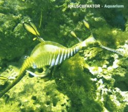Rauschfaktor - Aquarium by Rauschfaktor