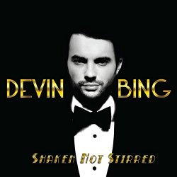 Devin Bing - Shaken Not Stirred