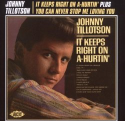 Johnny Tillotson - It Keeps Right on a-Hurtin'/You Can Never Stop Me Loving You By Johnny Tillotson (2007-12-03)