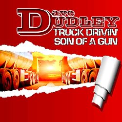 Dave Dudley - Truck Drivin' Son of a Gun - Single
