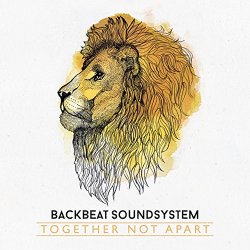 Backbeat Soundsystem - Together Not Apart