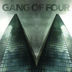Gang of Four - What Happens Next