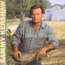 Sammy Kershaw - Labor Of Love