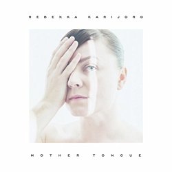 Rebekka Karijord - Mother Tongue