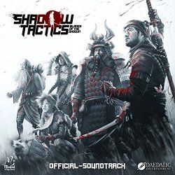 Shadow Tactics - Shadow Tactics - Blades of the Shogun (Original Daedalic Entertainment Game Soundtrack)