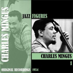 1954 - Jazz Figures / Charles Mingus (1954), Volume 1
