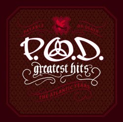 P.O.D. - Greatest Hits [The Atlantic Years]