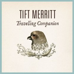 Tift Merritt - Traveling Alone