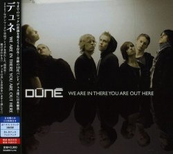 Dune - We Are in There You Are Out Here by Dune (2008-10-22)